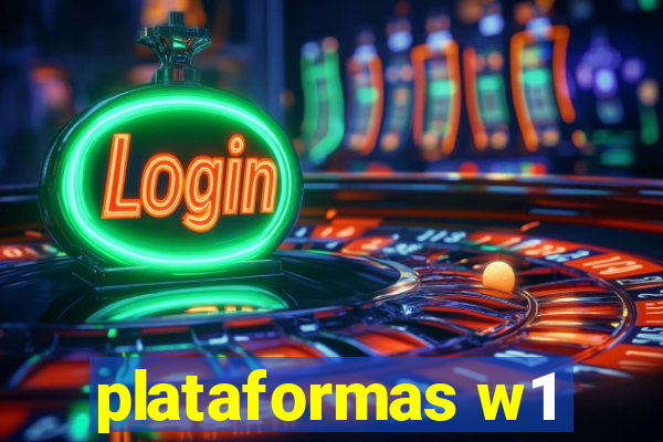 plataformas w1